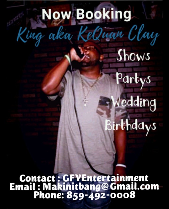 GFYEntertainmnt's tweet image. Now booking for shows , special performances , partys , weddings if you need one the hottest #RandBArtist in central #Kentucky #KeQuanClay contact us today soundcloud.com/kingakakequanc… #KeQuanClay #KentuckyArtist