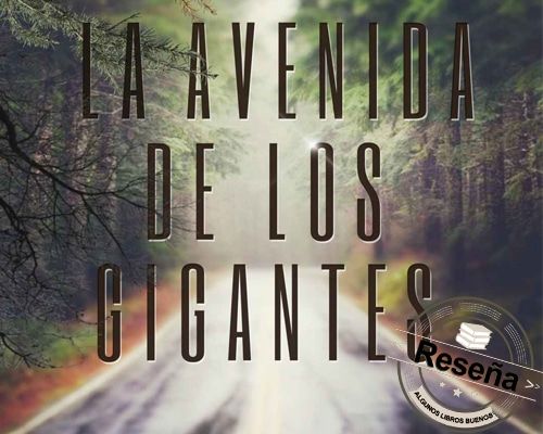 AlgunosLibrosB's tweet photo. #RememberBooks Reseña: La Avenida de los Gigantes  @Martta_Martin | Algunos Libros Buenos https://t.co/ZV9TVDX6Rn https://t.co/lqzj2nFVAq