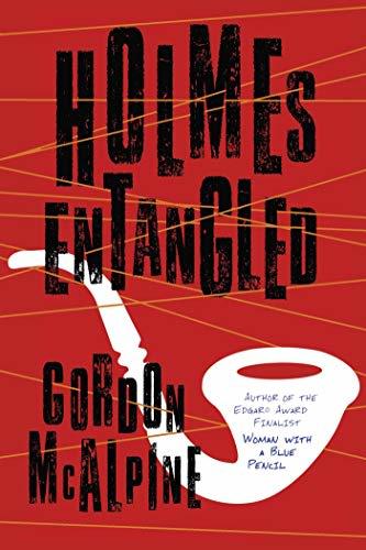 SpitzerLit's tweet photo. Today! For $1.99 you can read the wonderful Holmes Entangled by Gordon McAlpine. https://t.co/1vqHclS9QV https://t.co/QbkD5ORJft