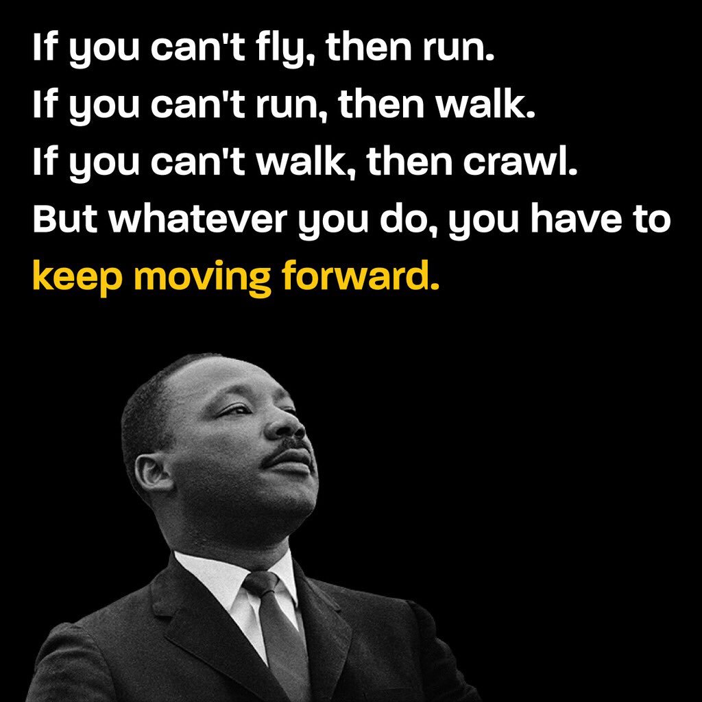 Student Voice On Twitter If You Can T Fly Then Run If You Can T Run Then Walk If You Can T Walk Then Crawl But Whatever You Do You Have To Keep Moving Forward
