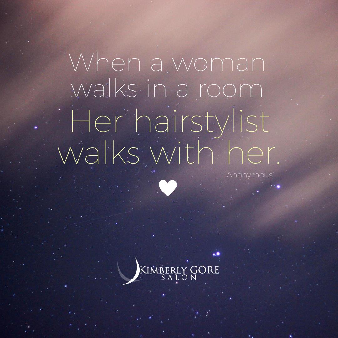 KimGoreSalon's tweet photo. ❝When a woman walks in a room her hairstylist walks with her.❞     
- Anonymous

#KimberlyGoreSalon https://t.co/2dcoopGmVr