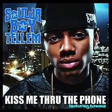 18. Soulja Boy Tell em - Kiss me through the phone