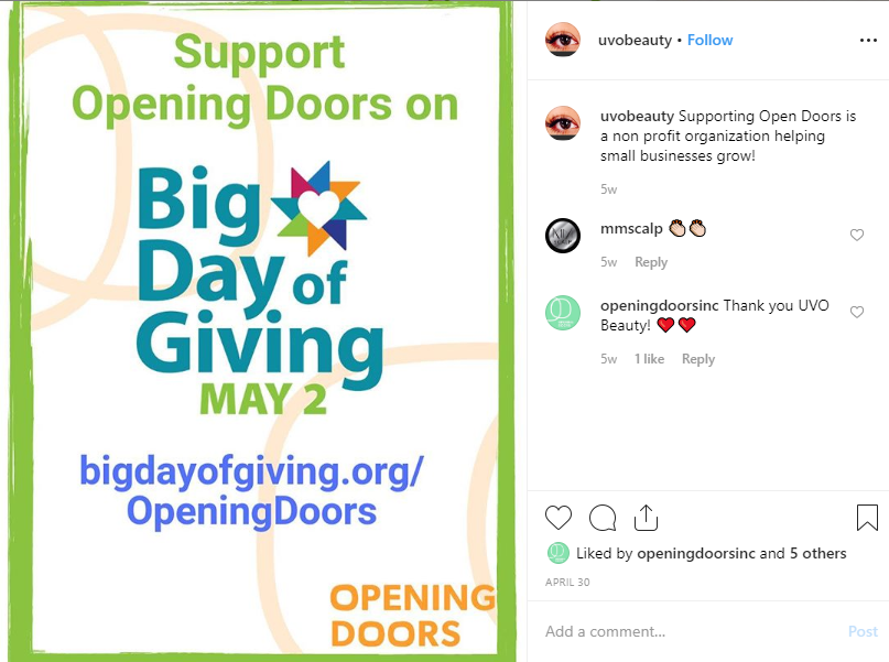 We invited Big Day of Giving nonprofits to share their creative BDOG2019 Business Partnerships with us.

This winning entry is from the Opening Doors. “We partnered with our microenterprise clients by having them spread the word through flyers and social media posts," they said.