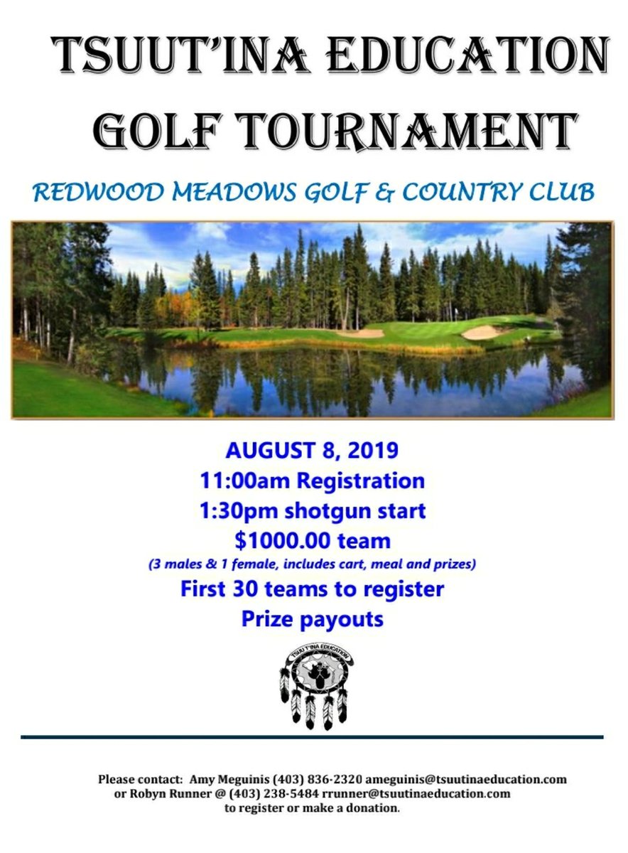 For all you golfers out there. Please share with your golfing buddies. Come out and support the Tsuut'ina Education Department.