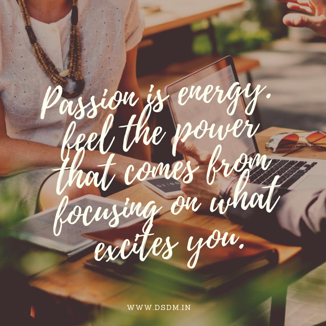 Passion is energy feel the power that comes from
focusing on what excites you. 
#passion #passionpassport #passione #passionate #passion4interior #passionfruit #passions #passionforfashion #passionplanner #passionforinterior #passionphoto #passionpassaport #passioni