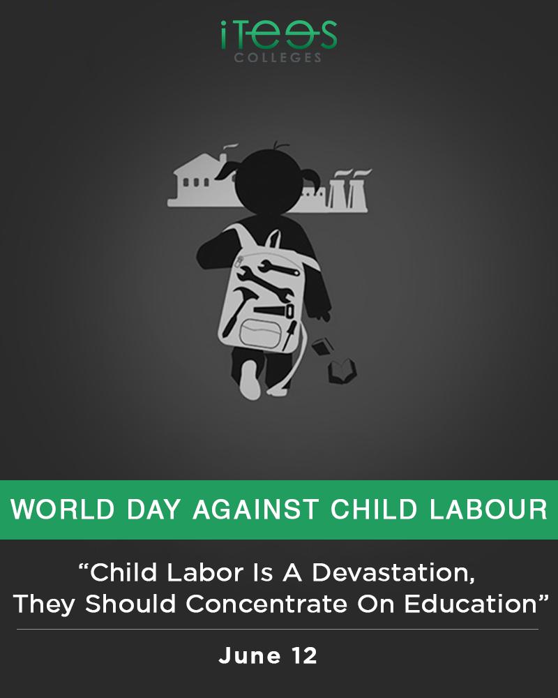 Itees Colleges Of Health Science Child Labor Is A Devastation They Should Concentrate On Education World Day Against Child Labour June 12 Childlabour Children Antichildlabourday Worlddayagainstchildlabour Generationsafeandhealthy