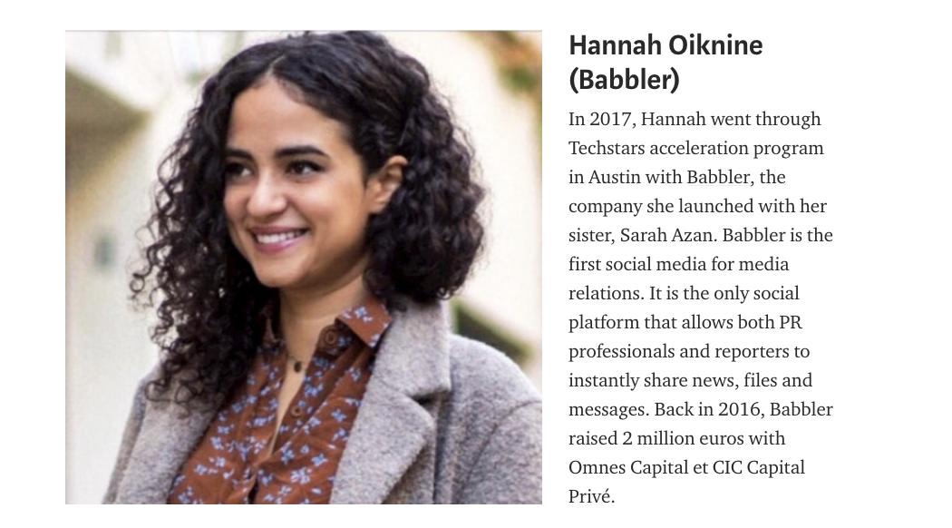 Et enfin :

➡️ <a href="/HannahOikn_in/">Hannah Oiknine</a> : CEO et fondatrice de <a href="/Babbler_rp/">Babbler</a>, startup lancée avec sa soeur <a href="/AzanSarah/">Sarah Azan</a> (2M€ levés en 2016)
#Techstarsalumni

#Newmentors