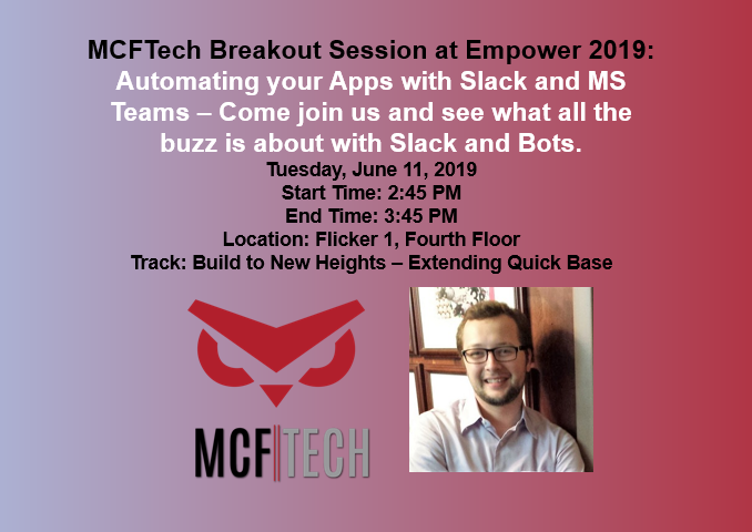 MCFTechnology's tweet photo. A must see event with MCFTech's Charlie Murawski: Back by popular demand-- A SQL of the #1 rated partner session from Empower 2018! Come learn about the new wave of integration: workflow automations utilizing "bots" within Slack and MS Teams. #QBEmpower2019 #TeamMCF https://t.co/B3JmgntcT1