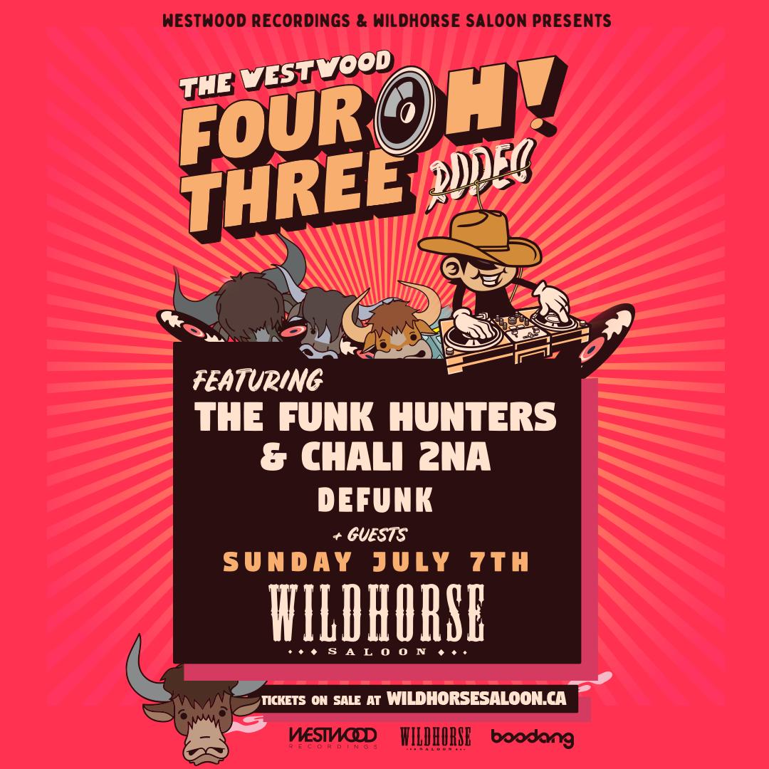 JUST ANNOUNCED: The Westwood Four O Three Rodeo featuring <a href="/thefunkhunters/">The Funk Hunters</a>, <a href="/Chali2na/">Chali 2na</a> (of Jurassic 5) and DeFunk is headed for the Wildhorse Saloon on Sunday, July 7, 2019! Tickets on sale now! bit.ly/2EYGE9O #yyc #calgary #calgarystampede