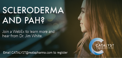Scleroderma Fndtn GW (@sfgwdc) on Twitter photo On 6/19, 7pm EST, join Jim White, MD, PhD, Prof. of Pulmonary Disease & Critical Care, Dept. of Medicine, Univ. of Rochester, to learn about PAH & how to participate in the CATALYST clinical trial. Register at CATALYST@reatapharma.com. Conducted by Reata Pharmaceuticals. On 6/19, 7pm EST, join Jim White, MD, PhD, Prof. of Pulmonary Disease & Critical Care, Dept. of Medicine, Univ. of Rochester, to learn about PAH & how to participate in the CATALYST clinical trial. Register at CATALYST@reatapharma.com. Conducted by Reata Pharmaceuticals.