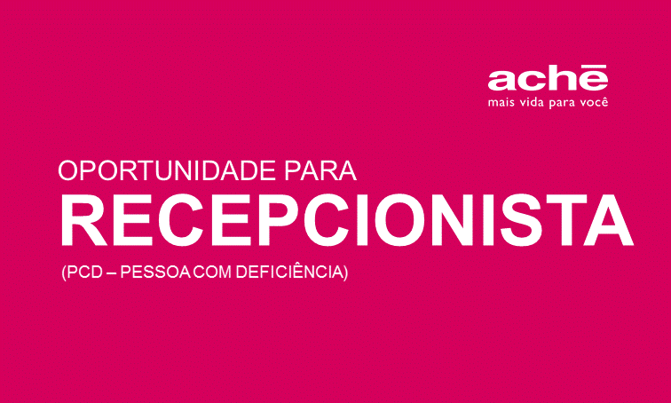 O Aché está com oportunidade para Recepcionista (PCD - Pessoa com deficiência) - lnkd.in/d7wrv_x - Atenção: até o dia 17/06/2019.