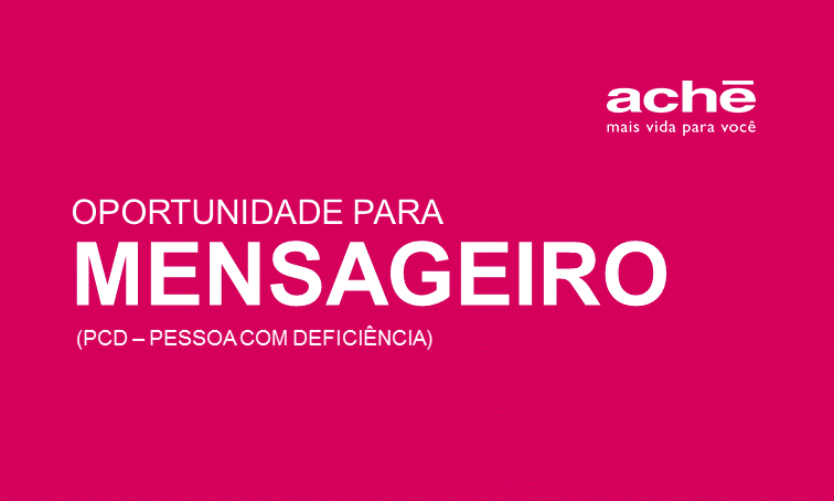 O Aché está com oportunidade para Mensageiro (PCD - Pessoa com deficiência) - epartner.vagas.com.br/v1906146 - Atenção: até o dia 17/06/2019.