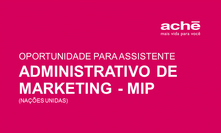 O Aché está com oportunidade para Assistente Administrativo Marketing - MIP lnkd.in/dXVWsED - Atenção: até o dia 18/06/2019.
