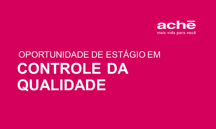 O Aché está com oportunidade de Estágio em Controle da Qualidade - lnkd.in/dkv5sSJ - Atenção: até o dia 19/06/2019.