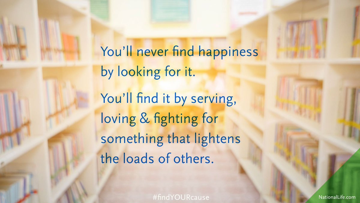 jpr5000's tweet photo. You'll never find happiness by looking for it. You'll find it by serving, loving &amp; fighting for something that lightens the loads of others.

#findYOURcause https://t.co/u0rJEkMnKw