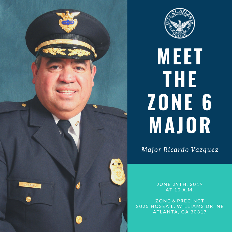 Atlanta_Police's tweet image. JOIN US: Come meet the new Zone 6 Commander Major Ricardo Vazquez on Saturday, June 29, 2019 at Zone 6 Precinct (2025 Hosea L. Williams Dr. NE) at 10 a.m. Please RSVP by June 27, 2019 to Administrative Assistant Emani Hart at Emhart@AtlantaGA.gov #EastAtlanta #MySafeATL