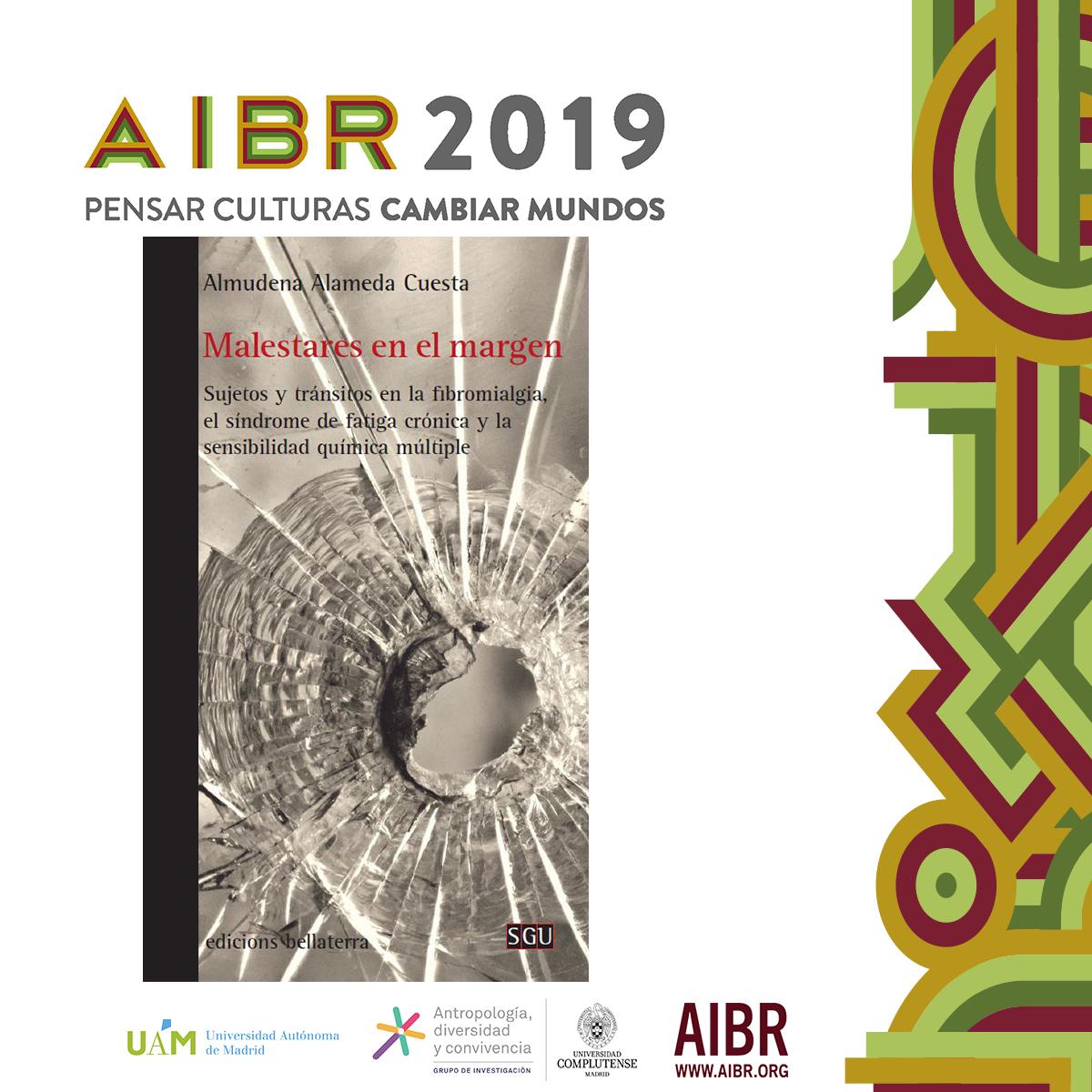 AIBR_'s tweet photo. #AIBR2019 El miércoles 10 de julio al las 18.30 h (aula 03) se presentará el libro de Almudena Alameda "Malestares en el margen. Sujetos y tránsitos en la fibromialgia, el síndrome de fatiga crónica y la sensibilidad química múltiple"
#Antropologia #Anthropology #NosVemosEnMadrid https://t.co/oo1kNJFy7D