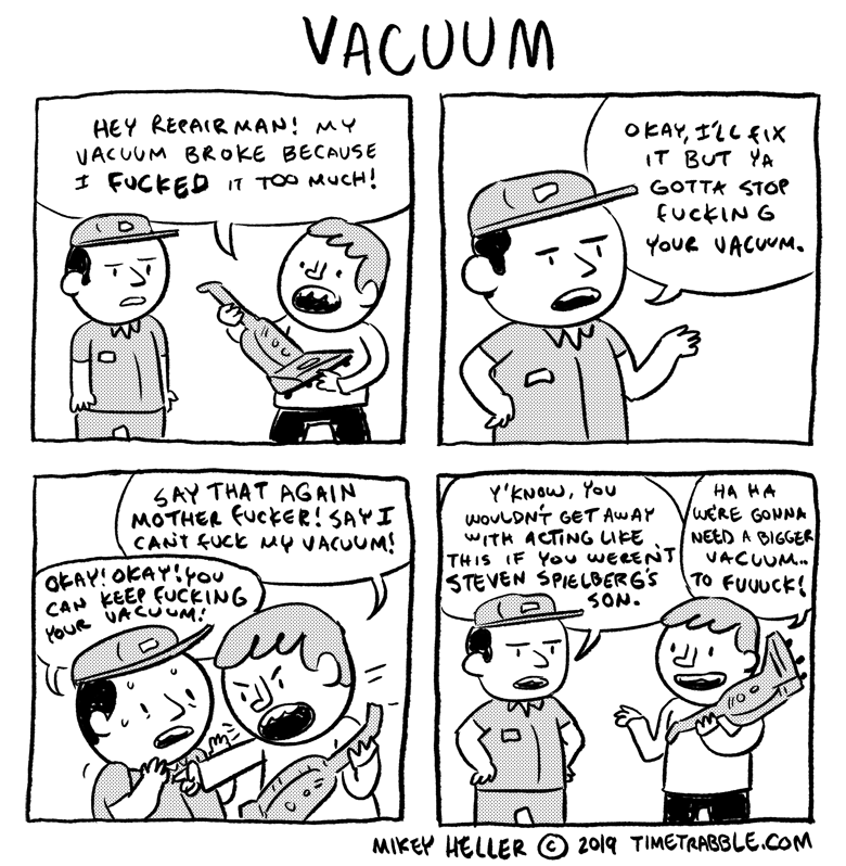 not gonna sugar coat this one. i drew a comic about a guy who fucks a vacuum. 