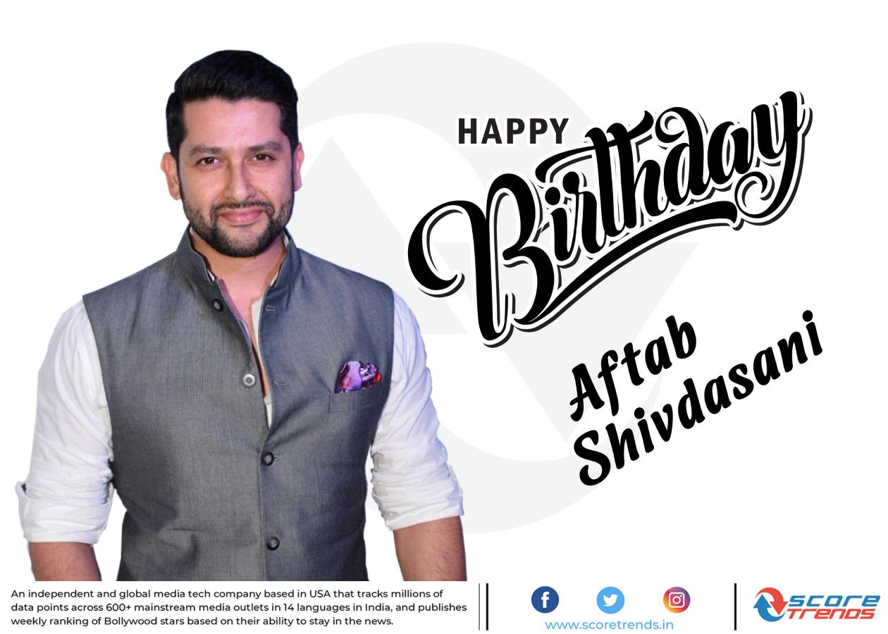 Score Trends wishes Aftab Shivdasani a Happy Birthday!! 