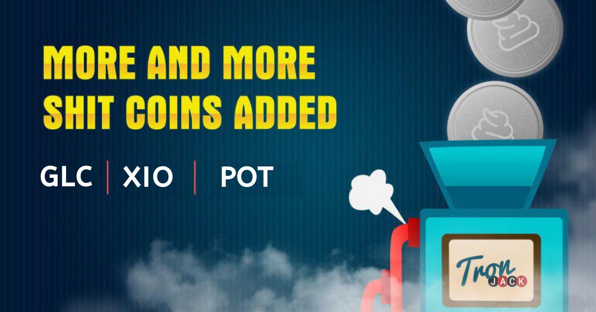 TronJack's tweet photo. We're running out of shitcoins!!

But here's our latest addition! $GLC by Good Luck Casino, $XIO by Espacio Project and $POT by @Divitron 

Happy Shitting!

#shitcoins #tronjack #crypto #cryptogaming #trx #TRON https://t.co/dAkSwdDTM6