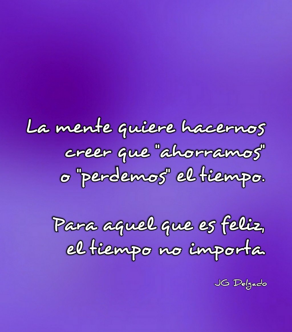 Quien disfruta lo que hace no se somete al tiempo como los demás.
¡La felicidad no se mide en horas! ¡Hay instantes eternos! #FelizMartes