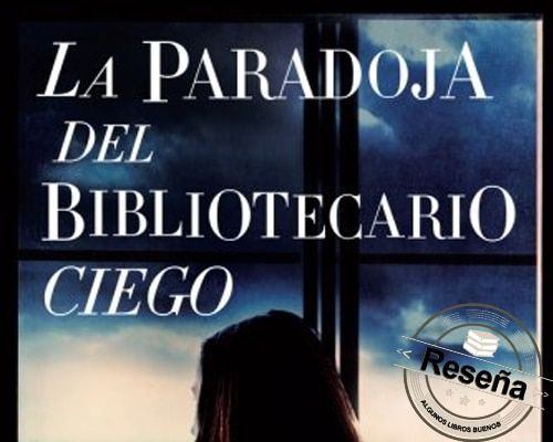 AlgunosLibrosB's tweet photo. #RememberBooks Reseña: La paradoja del bibliotecario ciego | Algunos Libros Buenos https://t.co/kr3TehYBAz https://t.co/iRFbCO18Zq