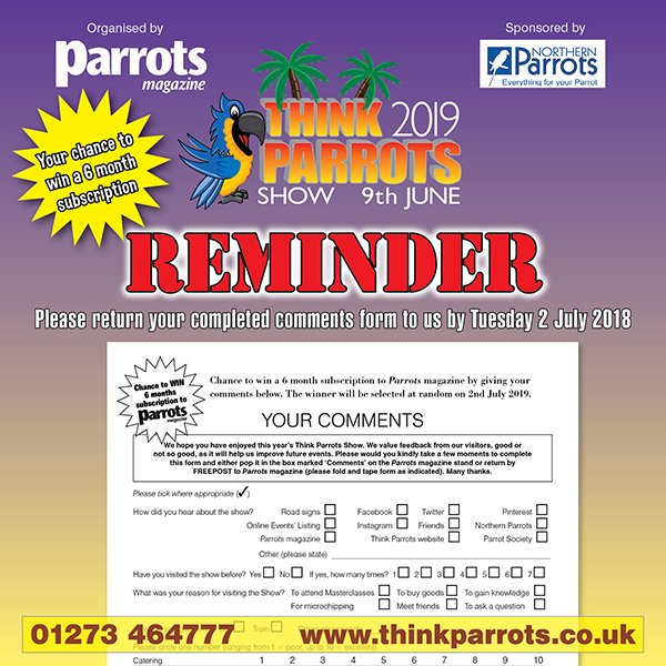 Here’s a final reminder for you to send in your completed Comments Forms from Think Parrots Show 2019 giving you the chance to win a 6 month subscription to Parrots magazine.

The winner will be selected at random on 2nd July.

#parrotsmagazine #thinkparrotsshow #northernparrots