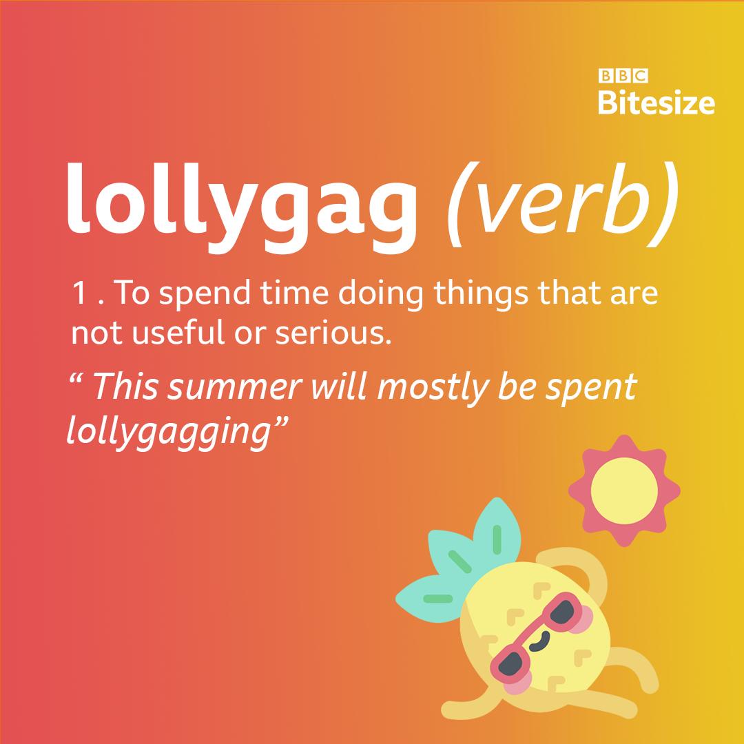 BBC Bitesize on X: WORDS WE DON'T USE ANYMORE: Lollygag. Anyone