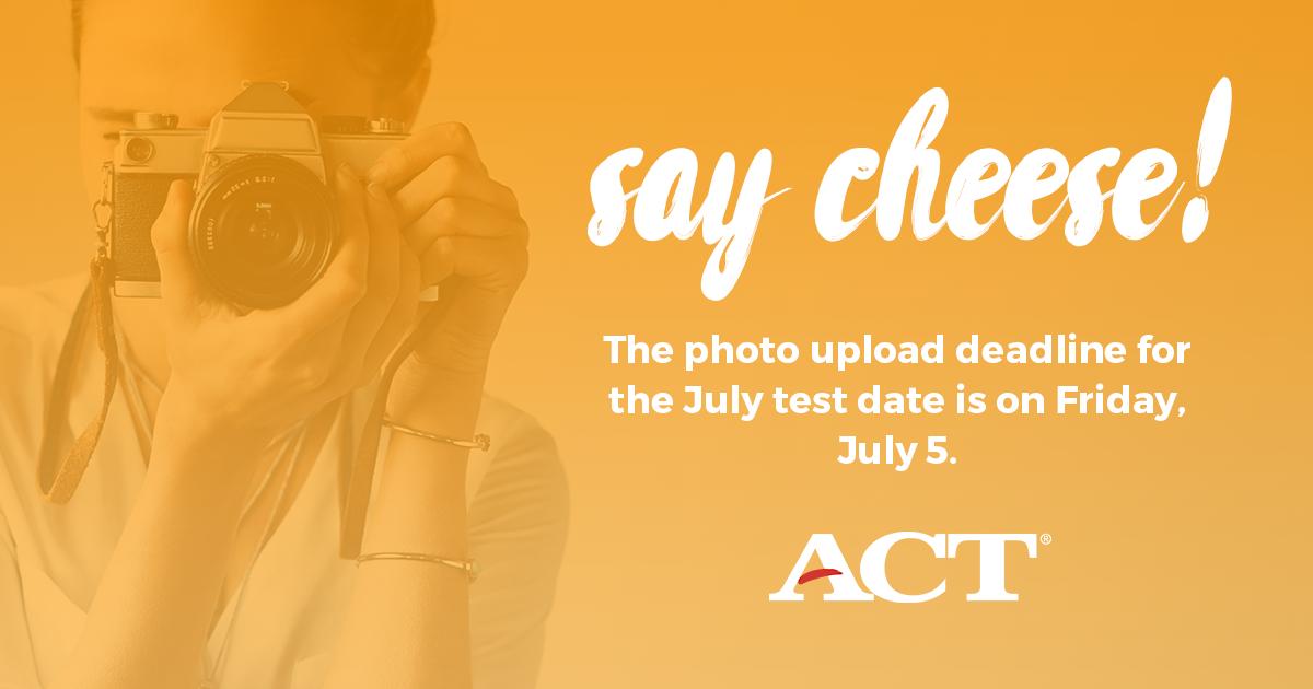 ACTStudent's tweet photo. If you're registered to take the #ACT in July, make sure your photo is uploaded by next Friday! Without a photo, you will not be admitted to test. https://t.co/UCiMPf0R7S