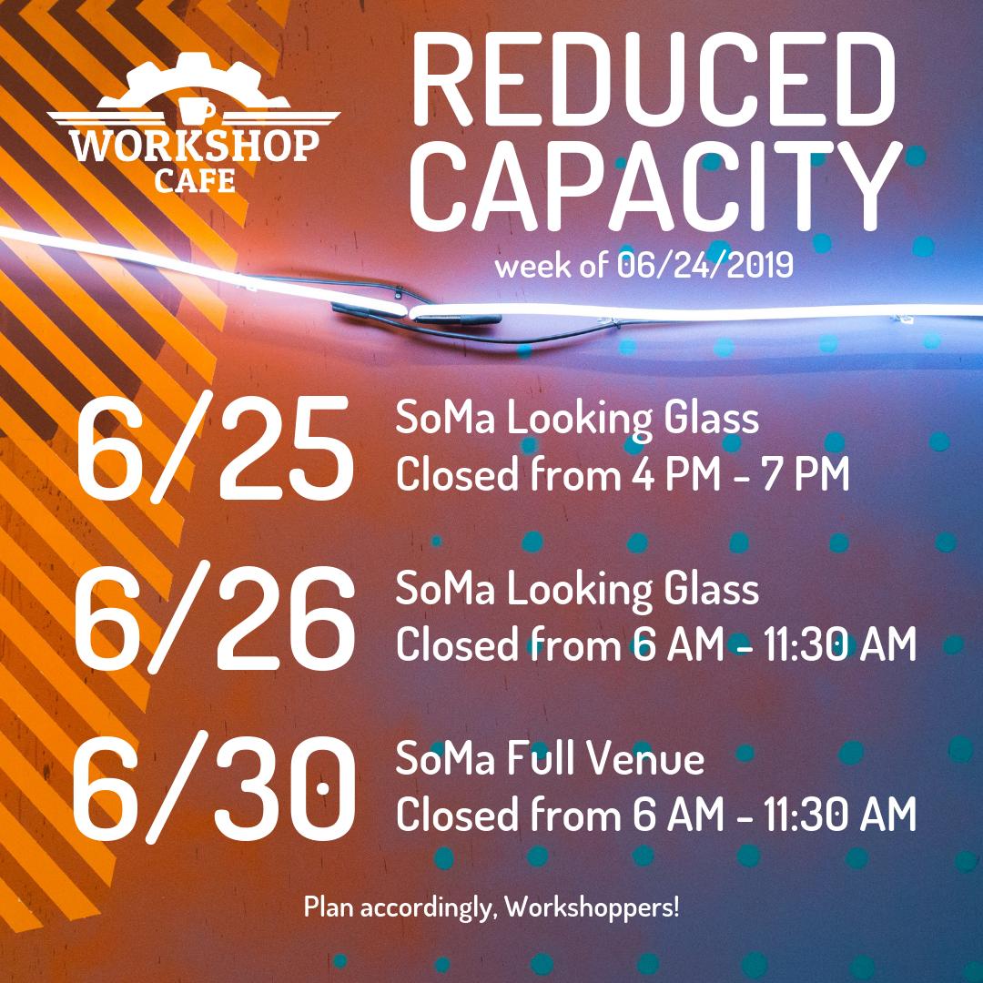 Our SoMa location has reduced capacity for this week. Plan accordingly, Workshoppers!