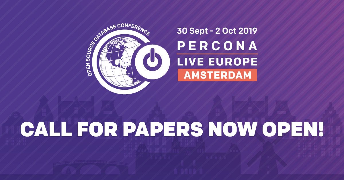 Percona's tweet photo. The Call for Papers for Percona Live Europe 2019 is now open! This year’s conference will be held September 30 - October 2, 2019 in Amsterdam, the Netherlands. https://t.co/gT3pf1wxIb #MySQL #MongoDB #MariaDB #PostgreSQL #Percona #PLE19 #opensource https://t.co/nvI81wiMqf