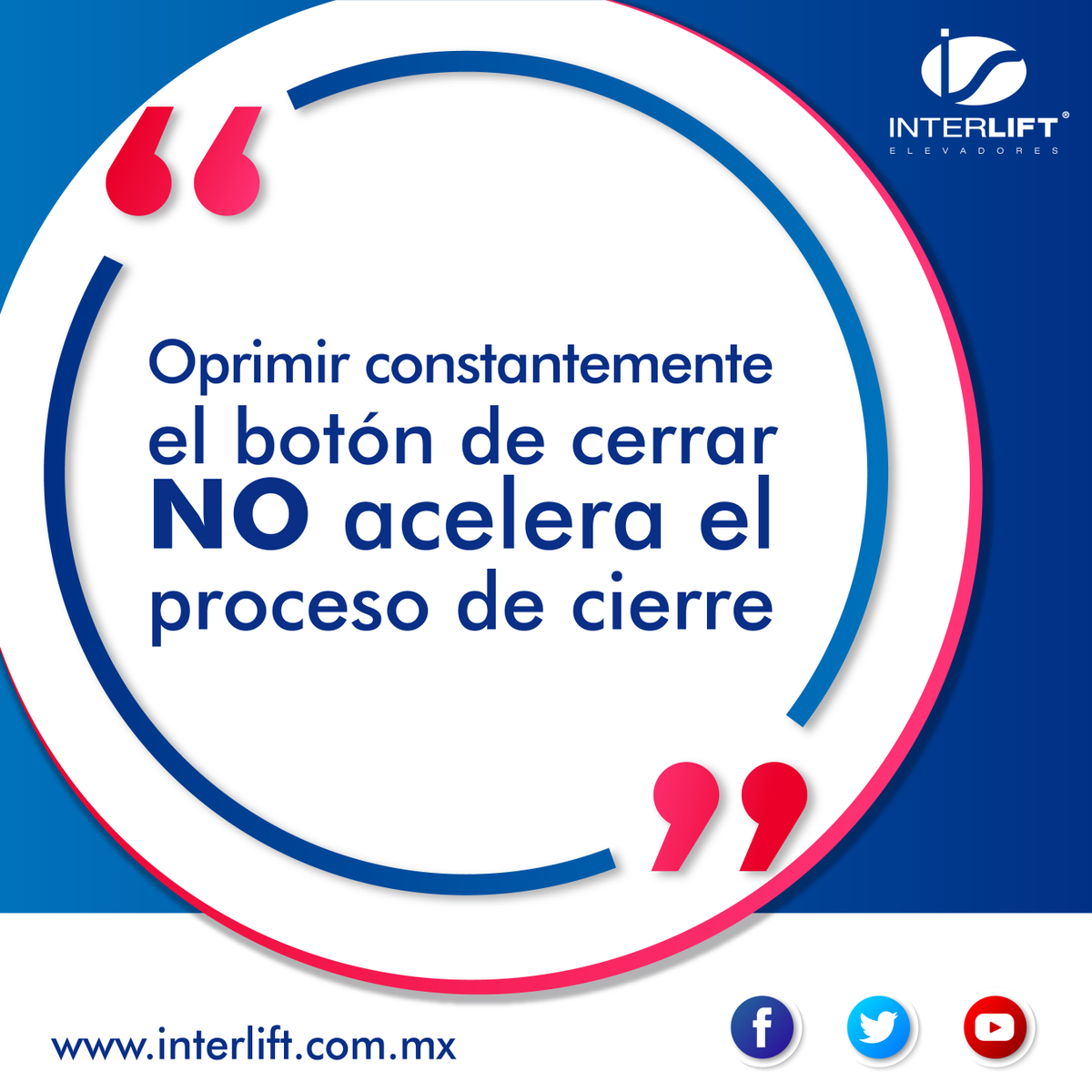 Así si lo oprimes varias veces no significa que estarías acelerando el proceso de cierre.