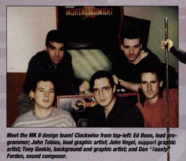 The Mortal Kombat II team in Chicago circa '94.Boon, Tobias, Forden, and Vogel were behind the original MK. Just after creating all the player heads and the court in NBA Jam, Goskie joined the team to do backgrounds.Everyone here but Tobias still works on the series.