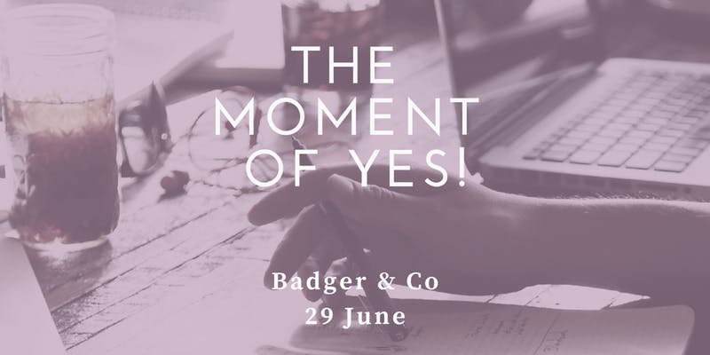 The Moment of "Yes!" Panel: Goal and Intention Setting in #Canberra on 29 June at Badger &amp; Co. If you want to hear from a panel of women who discuss The Moment of Yes, reserve your seat asap! bit.ly/2LiotzQ #CBRGals