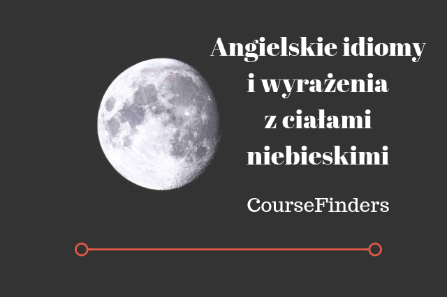 CourseFindersP's tweet image. Angielskie idiomy i wyrażenia z ciałami niebieskimi
coursefinders.com/blog/pl/17000/…
#angielski #esl #idiomy