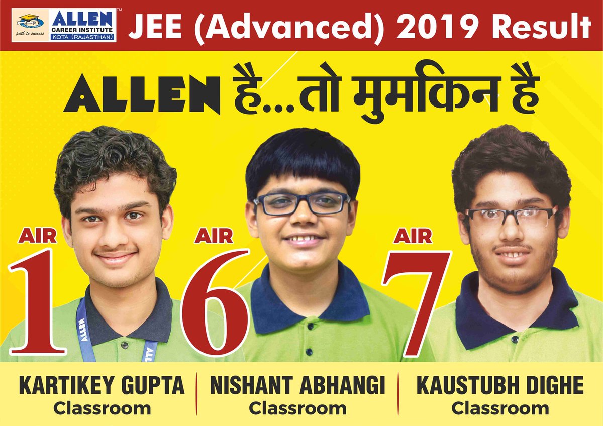 ALLENkota's tweet image. ✌️ #JEEAdvanced2019 Result 
#ALLENHaiTohMumkinHai
📢 ALLEN creates history in #IITJEEAdvanced
👉AIR 1: Kartikey Gupta (Classroom)
👉AIR 6: Nishant Abhangi (Classroom)
👉AIR 7: Kaustubh Dighe (Classroom)
#ALLENKota #Kotacoaching #IITJEE #JEEAdvanced #ALLEN_Kartikey_Tops_IITJEE