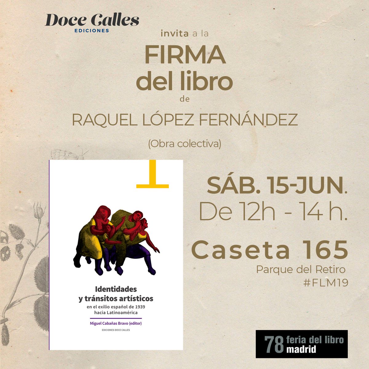 docecallesed's tweet photo. Firma de libro "Identidades y tránsitos artísticos en el exilio español hacia Latinoamérica", sobre la diáspora artística en 1939. El editor @CabanasMiguel, y las autoras, María Dolores Fernández Martínez y Raquel López Fernández firmarán este #Sab15 en la #FLM19. Caseta 165. https://t.co/E4nhRTyXtR