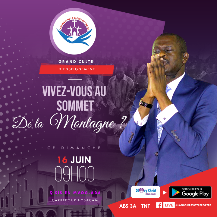 gloiredechrist's tweet photo. Vivez-vous au sommet de la montagne ?
Décryptage et explications ce dimanche 16 Juin 2019 dès 9H00 à l'auditorium de la Chapelle de la Gloire de Christ Sis à Yaounde-Mvog-ada carrefour HYSACAM.
Une exhortation de l'ancien Oswald BABOKE. https://t.co/vx50xAQ7Ct