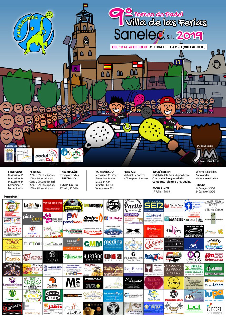 Radio Medina Cadena SER (@radio_medina) on Twitter photo Cartel anunciador del 9° Torneo de Pádel "Villa de las Ferias" que se celebrará en la Plaza Mayor de Medina del Campo del 19 al 28 de julio
✏️ Diseñado por <a href="/Jesu_Medina/">🄹🄼 JESUMEDINA ✍🏼</a> Cartel anunciador del 9° Torneo de Pádel "Villa de las Ferias" que se celebrará en la Plaza Mayor de Medina del Campo del 19 al 28 de julio
✏️ Diseñado por <a href="/Jesu_Medina/">🄹🄼 JESUMEDINA ✍🏼</a>