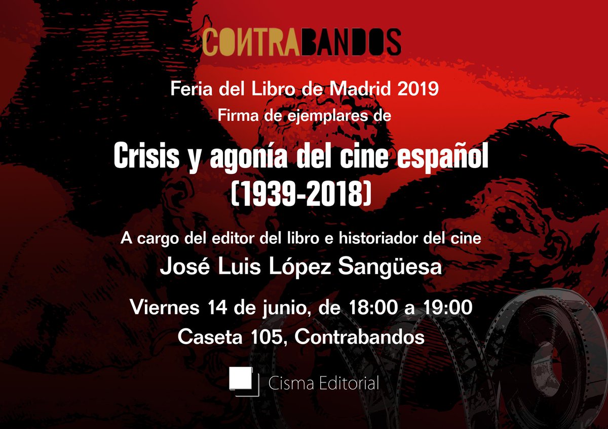 100Contrabandos's tweet photo. Encaramos el último fin de semana de la @FLMadrid en magnífica compañía, @cismaeditorial: de 18h a 19 José Luis López Sangüesa firma «Crisis y agonía del cine español (1939-2018)». https://t.co/bLBJAgGMAR