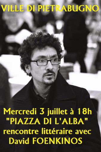 Rencontre avec l'écrivain <a href="/DavidFoenkinos/">David Foenkinos</a> Mercredi 3 juillet à 18h Piazza di L'Alba, hameau de Guaitella #VillediPietrabugno

Rencontre organisée en partenariat avec <a href="/musanostra/">Musanostra</a>, #Cultura Animazione et la commune de #VillediPietrabugno <a href="/MaireVdp/">VILLE DI PIETRABUGNO</a>