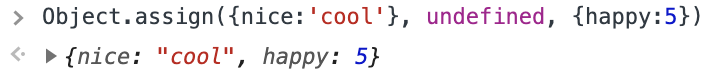 just learned passing undefined as an argument in Object.assign doesn't really have an effect. This will allow for cleaner conditionally adding keys to objects 💯💯💯