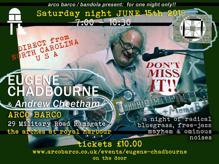 ramhov's tweet photo. EUGENE CHADBOURNE-untamed guitarist/explorer of bluegrass to freejazz sythesist-live @arco_barco Ramsgate Kent. Sat night 7:30 June 15th. with special guest Andrew Cheetham. Tickets £10 on the door or https://t.co/ld8mAaL860 NOT TO BE MISSED. https://t.co/FCPH3u6G4h