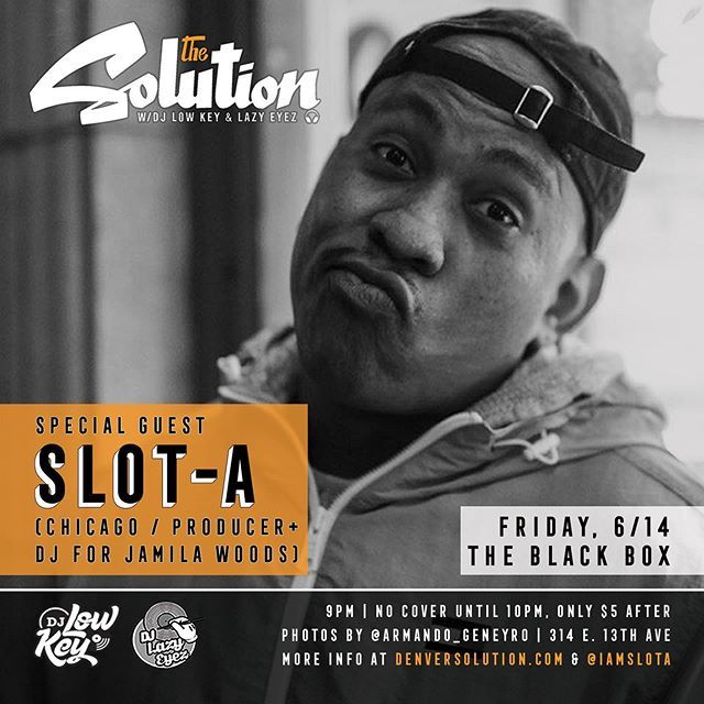 djlowkey's tweet photo. Tonight, 6/14 -> Special guest @IAmSlotA (Chicago/Producer+DJ for @JamilaWoods) at The Solution w/@DJLowKey & @DJLazyEyez at @TheBlackBox5280!!! More info at https://t.co/Bgbum3vnaa... #SlotA #DJSlotA #DJLowKey #DJLazyEyez #DenverSolution #TheBlackBox https://t.co/p6qngKlrmX https://t.co/wGHjdBzGzQ