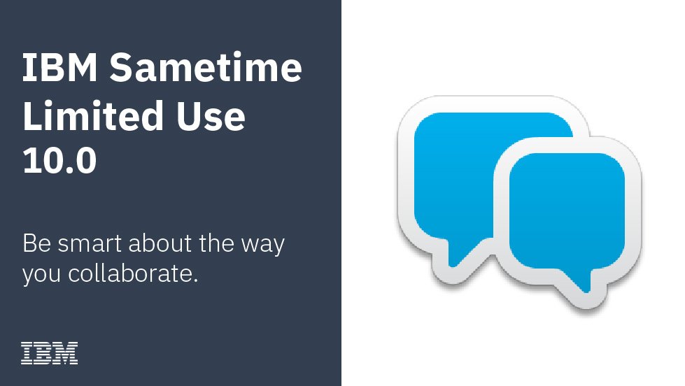 It's here! #Sametime Limited Use 10.0 is available for download. Check it out: 
ibm.co/2N2Qtdx #collaboration