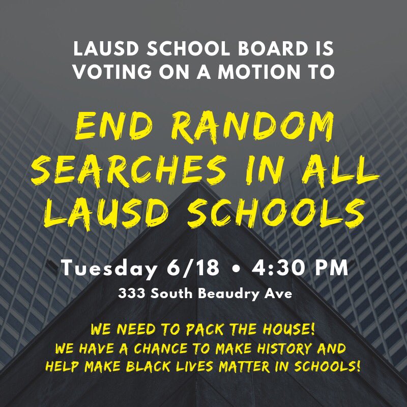 Join #studentsdeserve and #studentsnotsuspects this Tuesday as the @LASchools school board votes to end the racist policy of random searches.  It is time to have the conversation about what “safety” really means for our students and families. #sanctuaryschools #blacklivesmatter