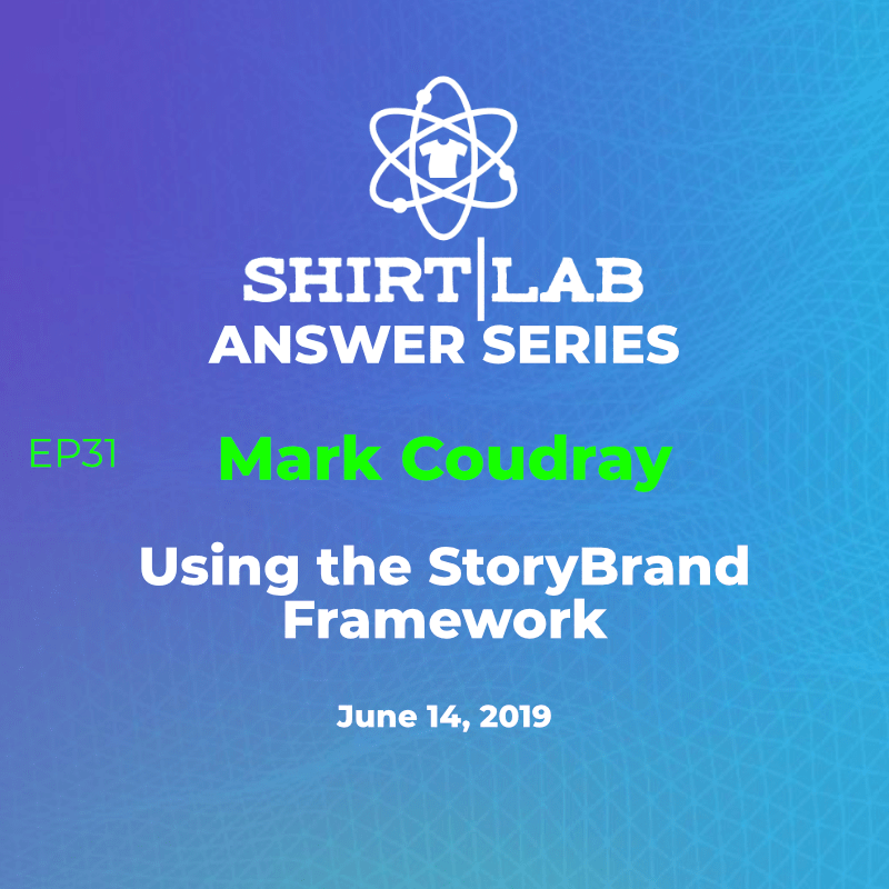 New Shirt Lab Answer Series podcast!  Mark Coudray chats about the importance of using the StoryBrand framework in your marketing for your shop - atkinson.fyi/storybrand - check out this podcast for a preview of his presentation for Shirt Lab Portland coming up on August 3