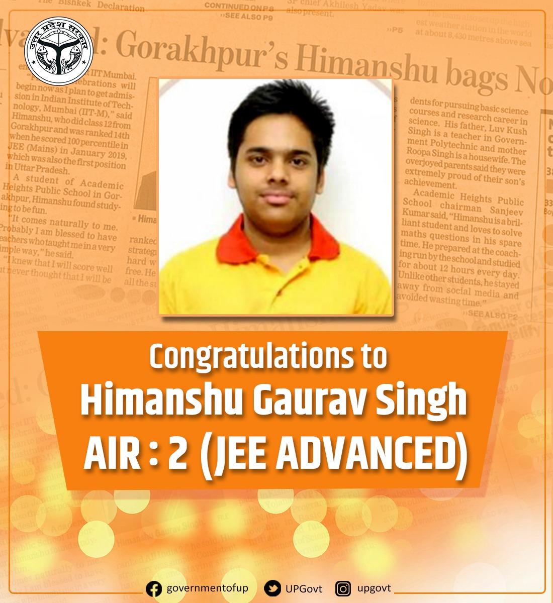 UPGovt's tweet image. What an incredible feat Himanshu Gaurav Singh on securing 2nd rank in #JEEAdvanced2019 results. You bring laurels to #Gorakhpur &amp;amp; make us all so very proud.

Heartiest congratulations to you. Your parents and teachers deserve special kudos too. You shall inspire many. God bless.