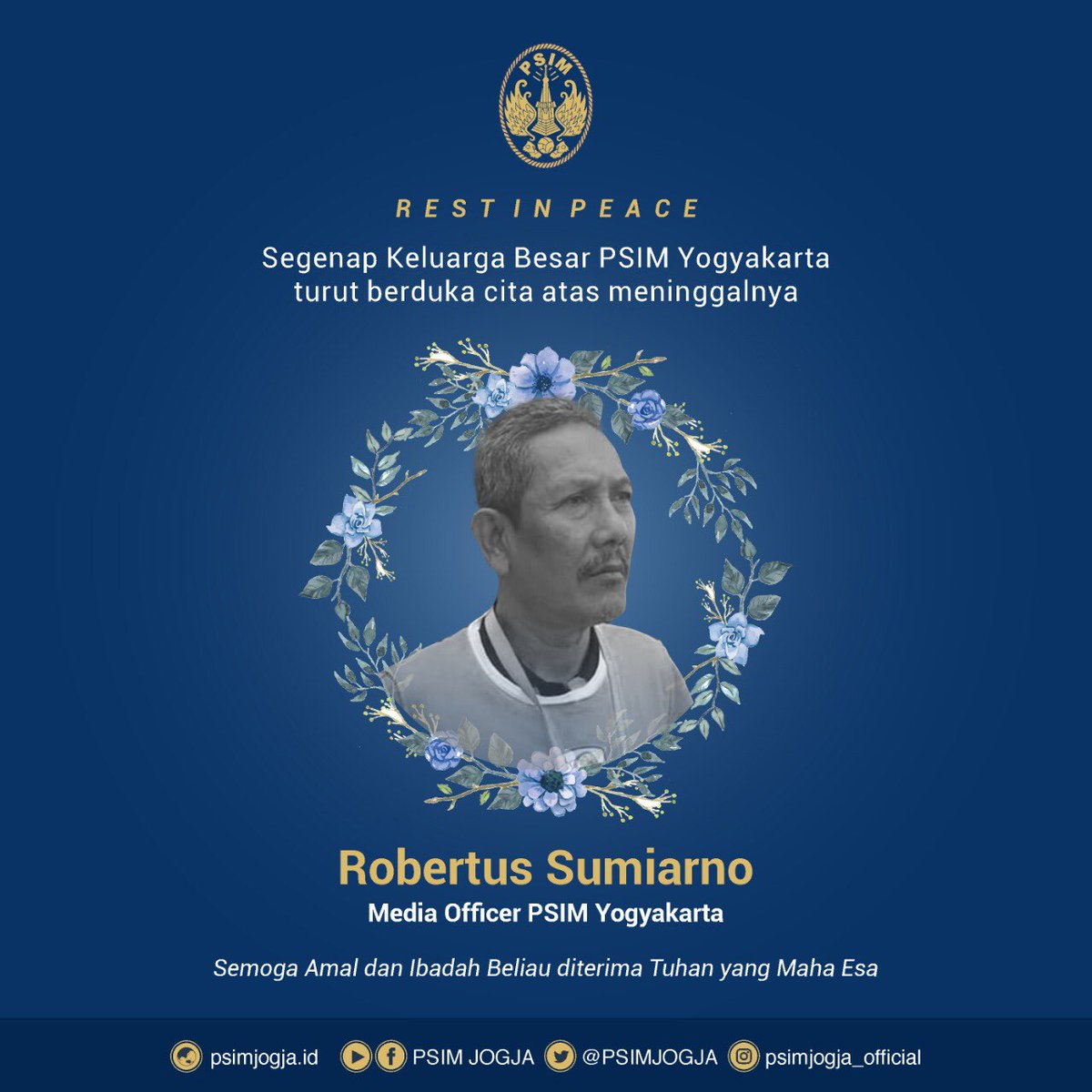 Telah meninggal dunia dengan tenang. Bapak Robertus Sumiarno selaku Media Officer PSIM Jogja.

Kami segenap Keluarga besar PSIM Jogja mengucapkan banyak terima kasih atas dedikasi yang telah diberikan untuk Laskar Mataram selama ini.

Sugeng tindak, Pak Rob 🙏🏼

#AYDK