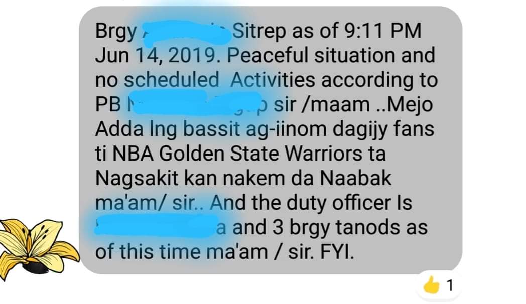 SITREP sa isang barangay sa Ilocos Norte kahapon as texted to a police officer. Tahimik naman daw sa barangay. May mga nag-inuman lang daw, fans ng GSW dahil masama ang loob sa pagkatalo ng Warriors sa NBA Finals. 

Sana naging peaceful pa rin matapos ang inuman.

©